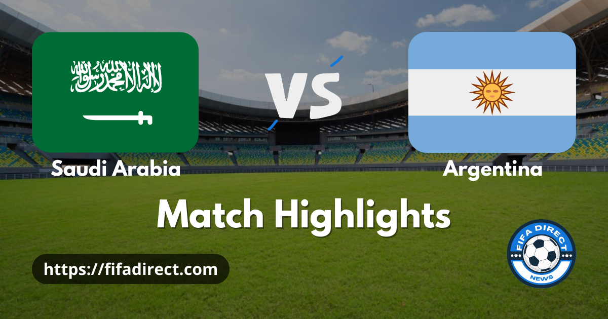 Argentina vs Saudi Arabia FIFA World Cup 2022 Highlights - FIFA Direct News